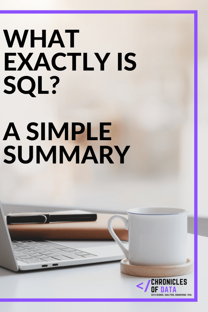 What exactly is SQL? A simple summary.